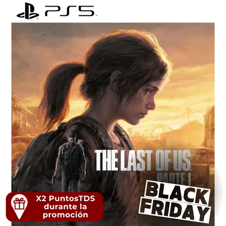 Black Friday - The Last Of Us Parte I