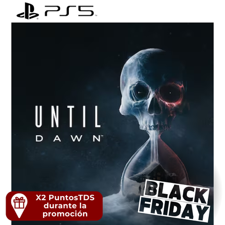 Black Friday - Until Dawn